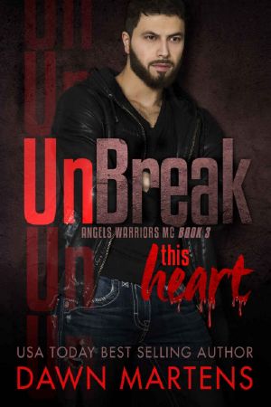 [Angels Warriors MC Trilogy 03] • UnBreak This Heart